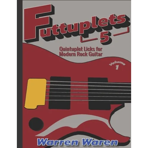 Quintuplet Licks for Modern Rock Guitar: Vol. 1 - Paperback