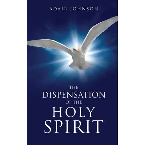 The Dispensation of the Holy Spirit - Paperback