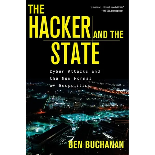 The Hacker and the State: Cyber Attacks and the New Normal of Geopolitics - Paperback