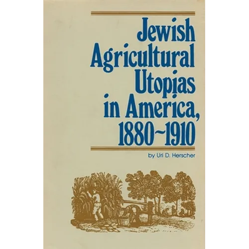 Jewish Agricultural Utopias in America, 1880-1910 - Paperback