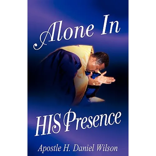 Alone In His Presence - Hardcover
