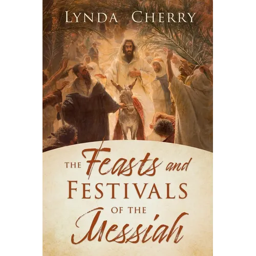 The Feasts and Festivals of the Messiah - Paperback