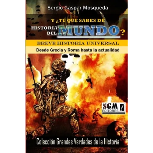 Y ¿tú qué sabes de historia del mundo?: Breve historia universal - Paperback