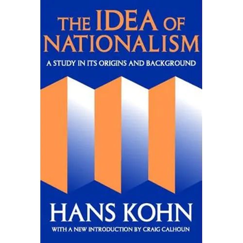 The Idea of Nationalism: A Study in Its Origins and Background - Paperback