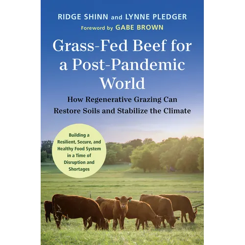 Grass-Fed Beef for a Post-Pandemic World: How Regenerative Grazing Can Restore Soils and Stabilize the Climate - Paperback