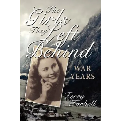 The Girls They Left Behind: War Years - Hardcover