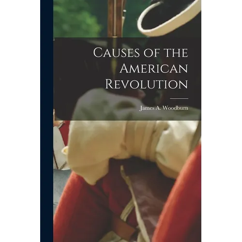 Causes of the American Revolution - Paperback