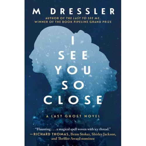 I See You So Close: The Last Ghost Series, Book Two - Hardcover