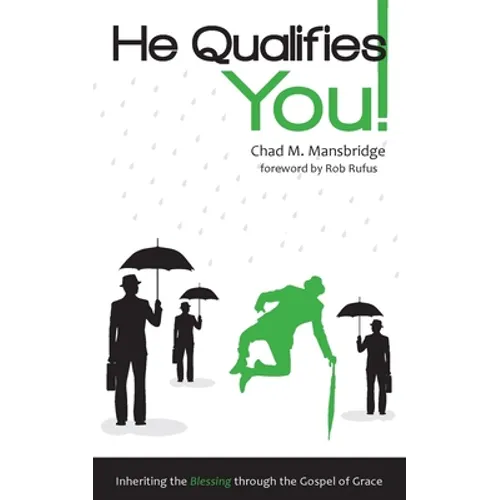 He Qualifies You!: Inheriting the Blessing through the Gospel of Grace - Paperback