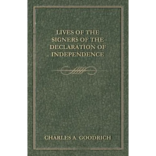 Lives Of The Signers Of The Declaration Of Independence - Paperback