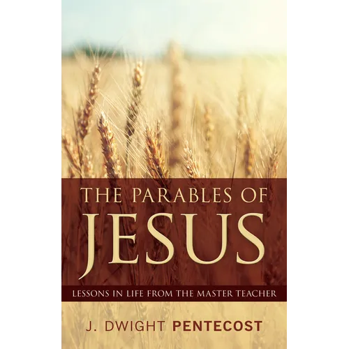 Parables of Jesus: Lessons in Life from the Master Teacher - Paperback