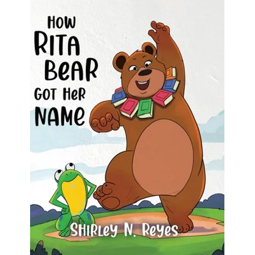 How Rita Bear Got Her Name - Hardcover