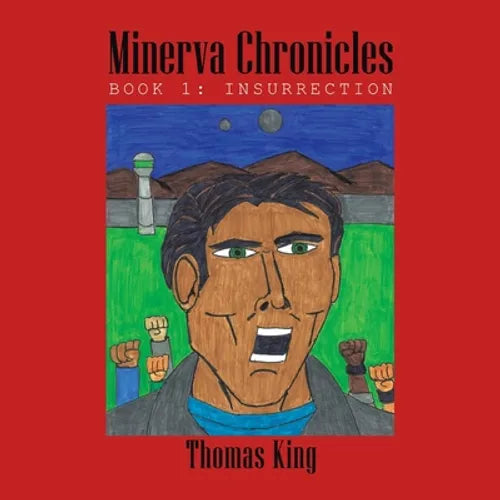 Minerva Chronicles: Book 1: Insurrection - Paperback