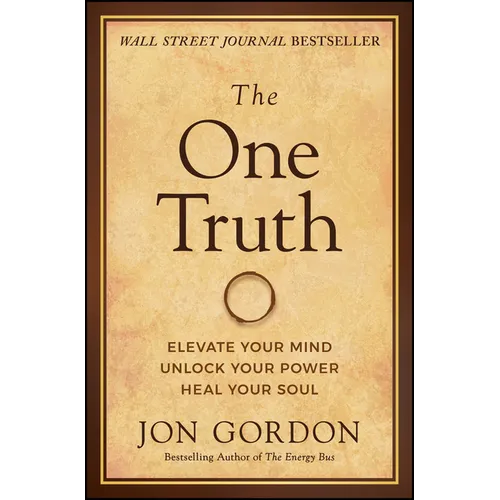 The One Truth: Elevate Your Mind, Unlock Your Power, Heal Your Soul - Hardcover