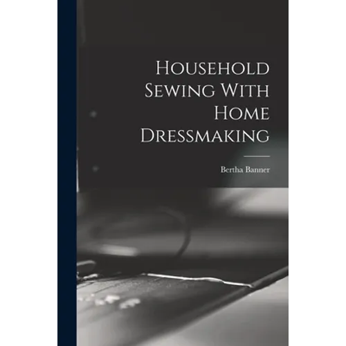 Household Sewing With Home Dressmaking - Paperback