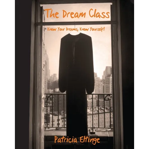 The Dream Class - Know Your Dreams, Know Yourself - Paperback
