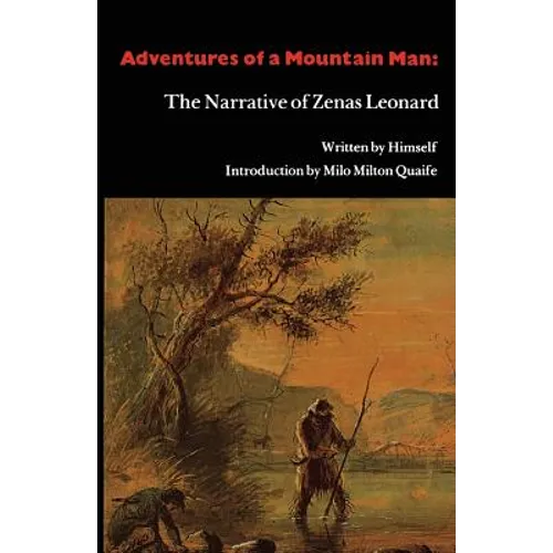 Adventures of a Mountain Man: The Narrative of Zenas Leonard - Paperback