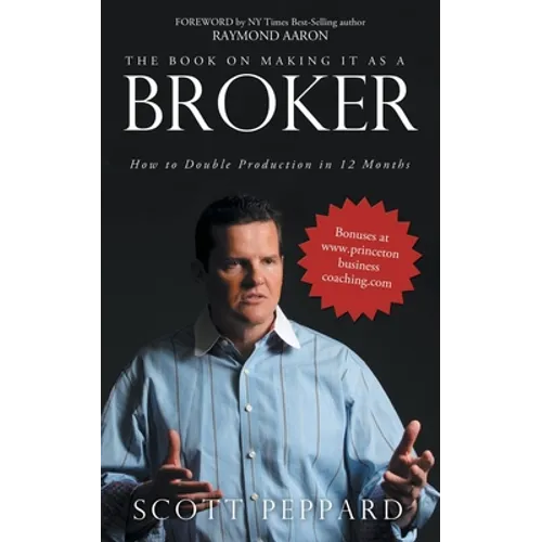 The Book on Making It as a Broker: How to Double Production in 12 Months - Paperback