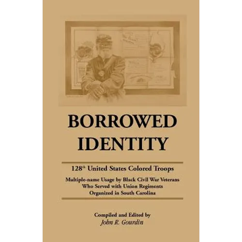 Borrowed Identity: 128th United States Colored Troops - Paperback