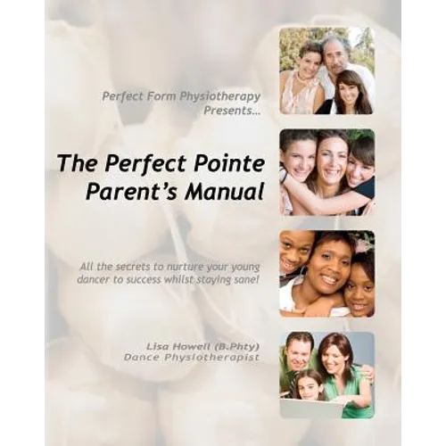 The Perfect Pointe Parent's Manual - Paperback
