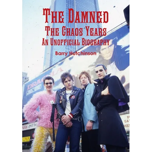 The Damned - The Chaos Years: An Unofficial Biography - Paperback