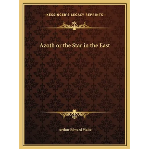 Azoth or the Star in the East - Hardcover