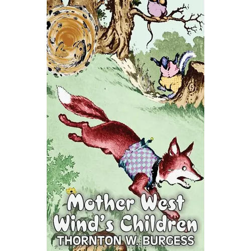 Mother West Wind's Children by Thornton Burgess, Fiction, Animals, Fantasy & Magic - Hardcover