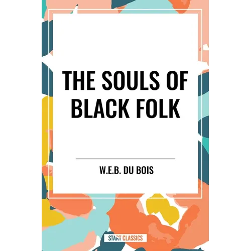 The Souls of Black Folk (an African American Heritage Book) - Hardcover