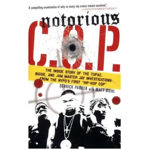 Notorious C.O.P.: The Inside Story of the Tupac, Biggie, and Jam Master Jay Investigations from the NYPD's First "Hip-Hop Cop" - Paperback
