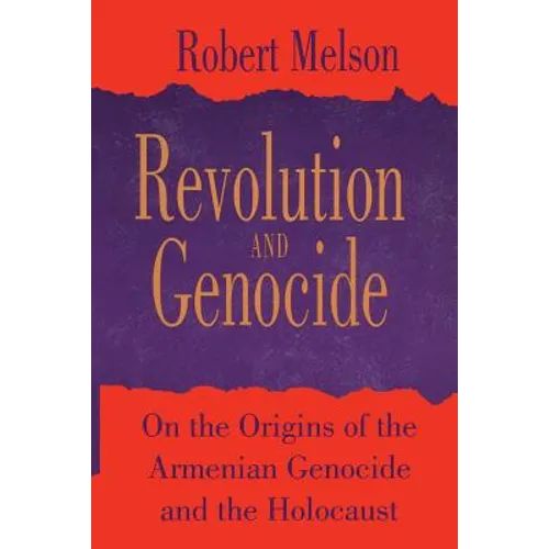 Revolution and Genocide: On the Origins of the Armenian Genocide and the Holocaust - Paperback