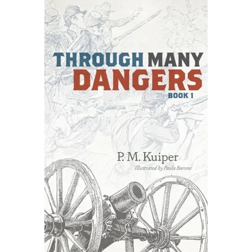 Through Many Dangers: Book 1 - Paperback