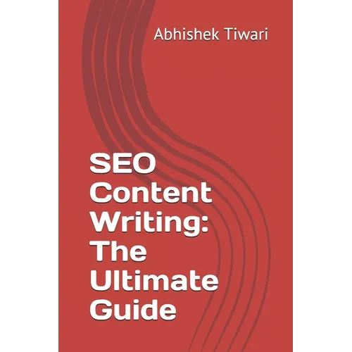 SEO Content Writing: The Ultimate Guide - Paperback