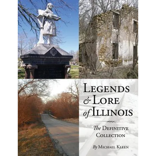 Legends and Lore of Illinois: The Definitive Collection - Paperback