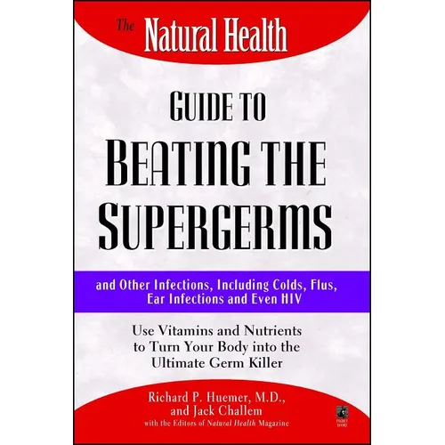 The Natural Health Guide to Beating Supergerms - Paperback