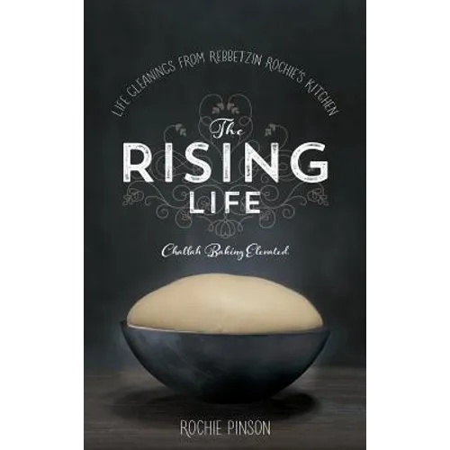 The Rising Life: Challah Baking. Elevated - Hardcover