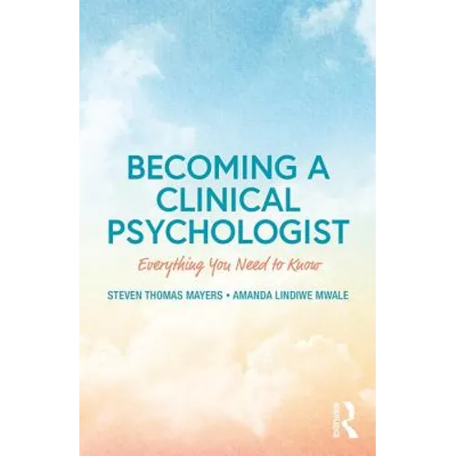 Becoming a Clinical Psychologist: Everything You Need to Know - Paperback