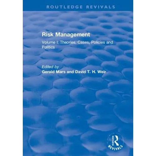 Risk Management: Volume I: Theories, Cases, Policies and Politics Volume II: Management and Control - Paperback