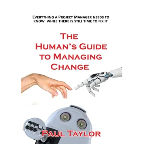 The Human's Guide to Managing Change - Paperback