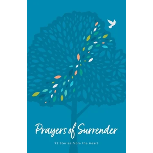Prayers of Surrender: 72 Stories from the Heart - Paperback