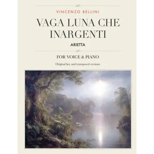 Vaga luna, che inargenti: Arietta, for Medium, High and Low Voices - Paperback
