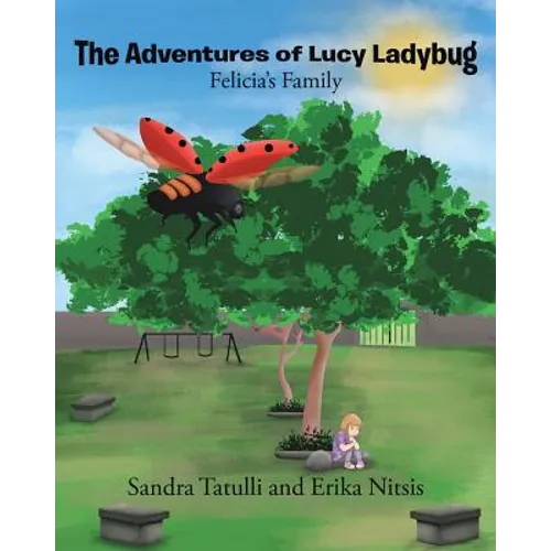 The Adventures of Lucy Ladybug: Felicia's Family - Paperback