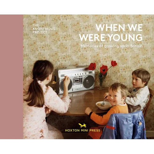When We Were Young: Memories of Growing Up in Britain - Hardcover