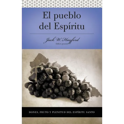 Una Serie Vida En Plenitud: El Pueblo del Esp��ritu: Dones, Fruto Y Plenitud El Esp��ritu Santo - Paperback