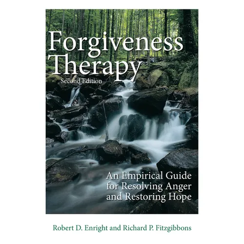 Forgiveness Therapy: An Empirical Guide for Resolving Anger and Restoring Hope - Paperback