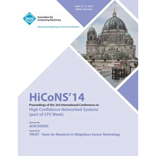Hicons 14 Conference on High Confidence Networked Systems - Paperback