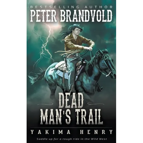 Dead Man's Trail: A Western Fiction Classic - Paperback