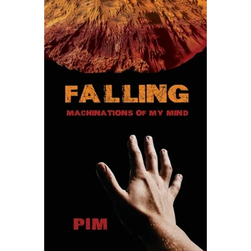 Falling: Machinations of My Mind - Paperback