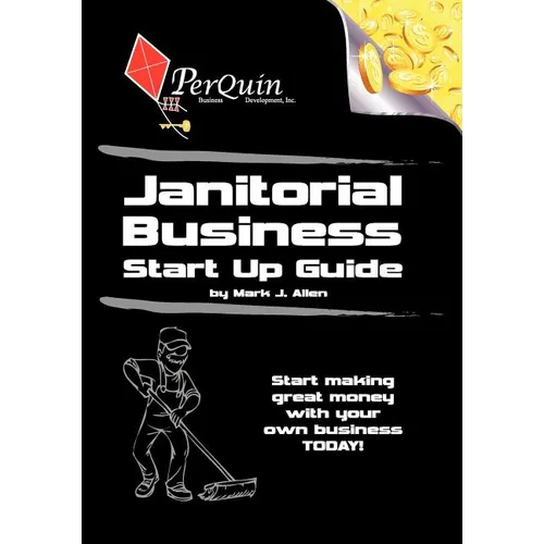 Janitorial Business Start-Up Guide - Paperback