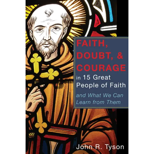 Faith, Doubt, and Courage in 15 Great People of Faith - Paperback