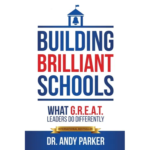 Building Brilliant Schools: What G.R.E.A.T. Leaders Do Differently - Paperback
